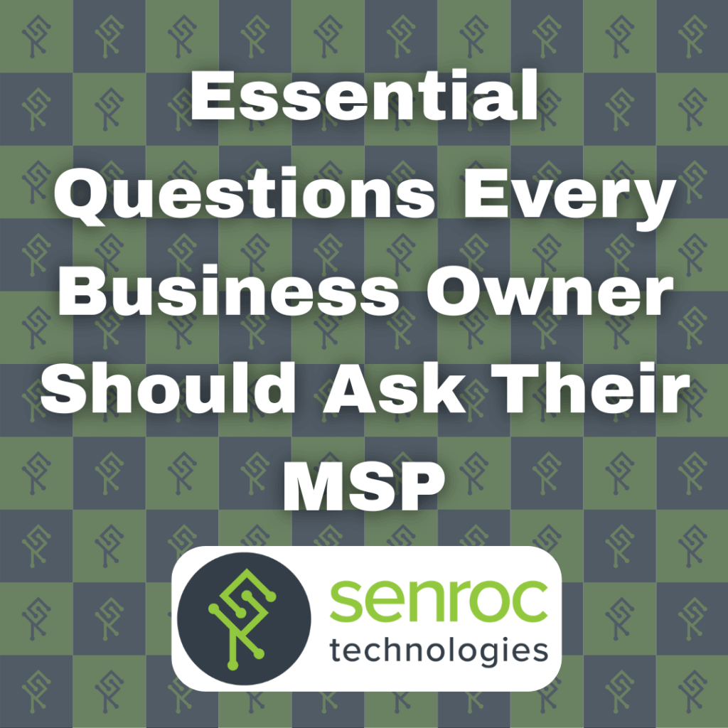 Essential Questions Every Business Owner Should Ask Their MSP