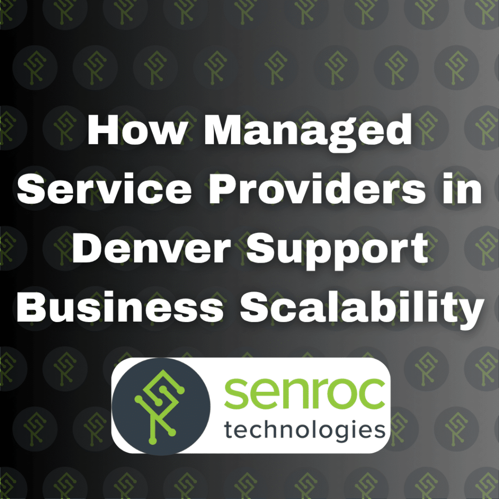 How Managed Service Providers in Denver Support Business Scalability
