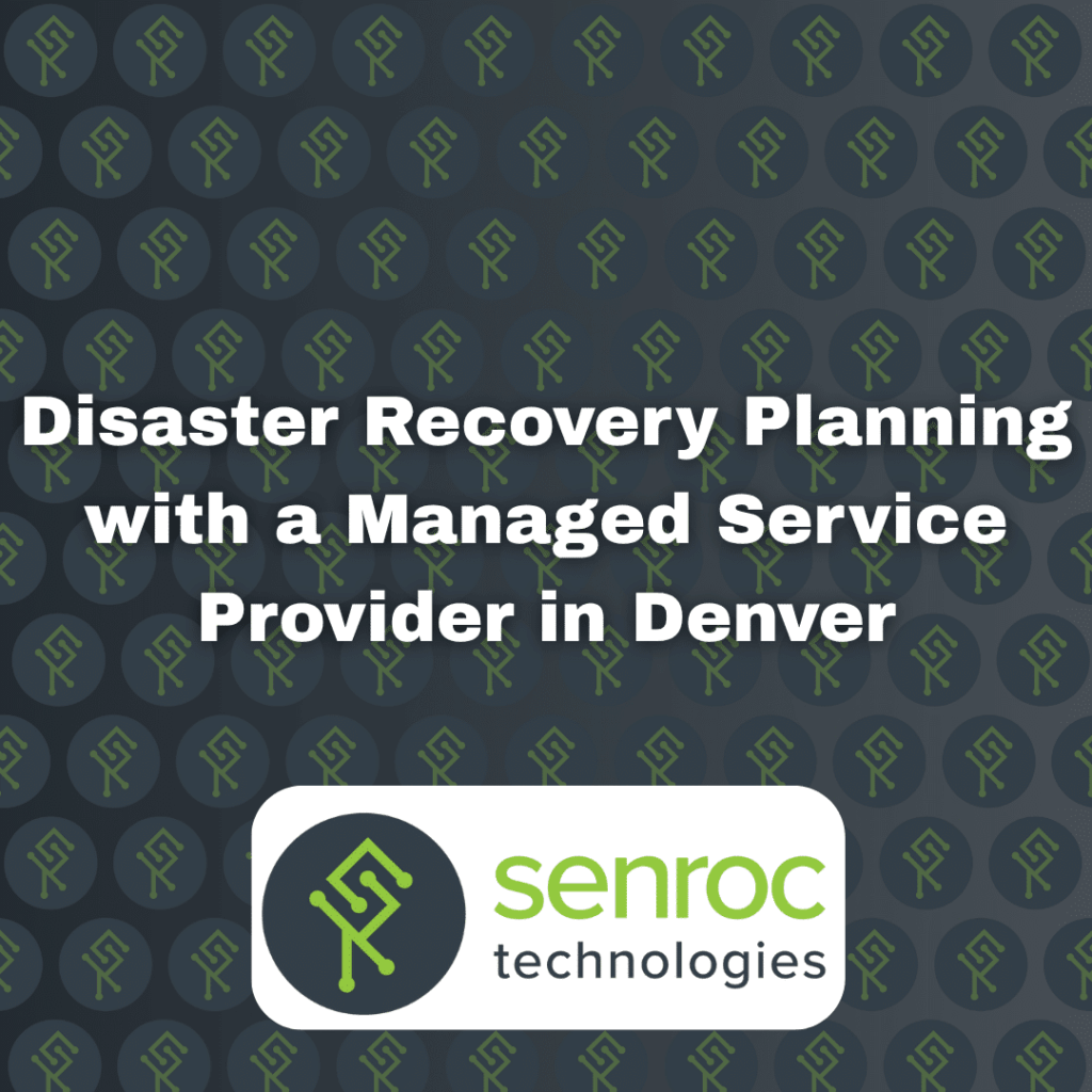 Disaster Recovery Planning with a Managed Service Provider in Denver
